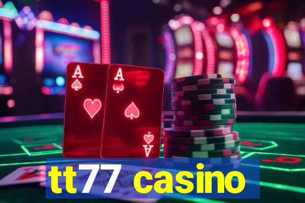 tt77 casino